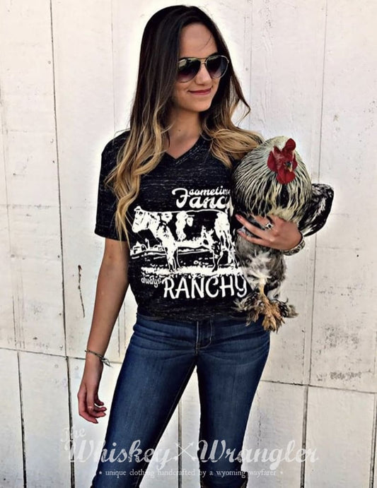 SOMETIMES FANCY, ALWAYS RANCHY TEE